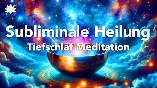 Tiefschlaf Heiler Meditation (Sehr Stark!!) Subliminal Heilung Körper, Geist & Seele