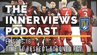 Is Toronto FC the best MLS side ever? l The InnerViews Podcast l