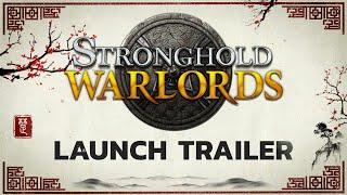 Stronghold: Warlords - Launch Trailer