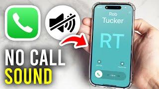 How To Fix iPhone Call No Sound Problem - Full Guide