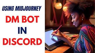 How To Use Mid journey Direct Messenger Bot On Discord - We Teach AI Art