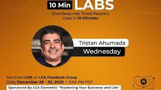 10 Min Labs with the FOUNDER - Tristan Ahumada!!!