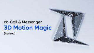 zk-Call & Messenger: 3D Motion Magic [Revised]