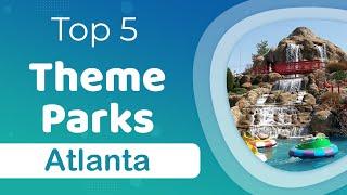 Top 10 Best Theme Parks to Visit in Atlanta, Georgia | USA - English