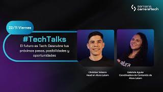 #TECHTALKS El futuro es Tech: Descubre tus próximos pasos, posibilidades y oportunidades