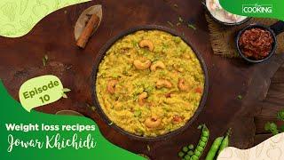 Weight loss recipes | Jowar Khichdi | Dal Khichdi Recipe | Healthy Recipes @HomeCookingShow