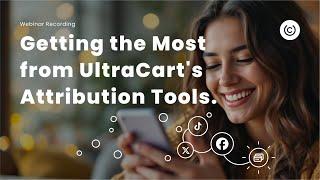 UltraCart Webinar - Advanced Tracking & Analytics Best Practices