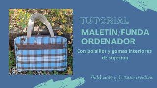 Maletín/funda ordenador. Con bolsillos interior/exterior y gomas de sujeción. TUTORIAL paso a paso.