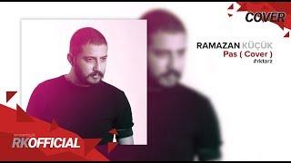 Ramazan Küçük - Pas ( Cover ) #rktarz