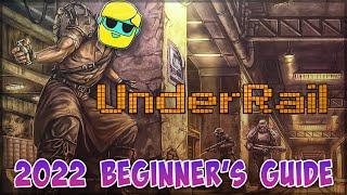 UNDERRAIL | 2022 Guide for Complete Beginners | Episode 6