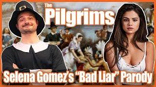 The Pilgrims (Selena Gomez's "Bad Liar" Parody)