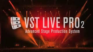 VST Live Pro 2 Is the Advanced Stage Production System