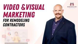 Video & Visual Marketing for Remodeling Contractors | Showcase Your Work & Get More Clients