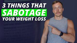 3 Things Sabotaging Your Weight Loss Results (IMPORTANT!)