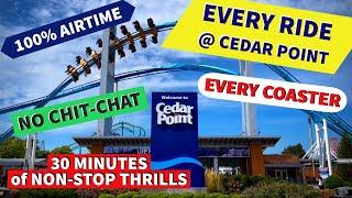 EVERY RIDE @ CEDAR POINT! 100% Airtime! No Chit-Chat. Just Thrills!