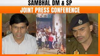 Sambhal Jama Masjid Case | Joint Press Conference: Sambhal DM & SP Address Key Issues | News9