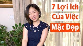 7 Lợi Ích Của Việc “Mặc Đẹp”