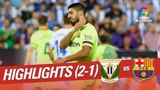 Highlights CD Leganes vs FC Barcelona (2-1)