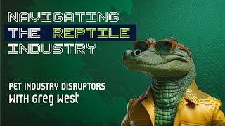 Navigating the Reptile Industry: Greg West's Experience and Expertise