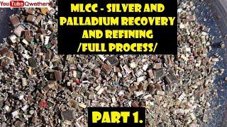 Full process Silver and Palladium recovery from MLCC (Part 1) Multilayer ceramic capacitors refining