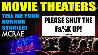 MCRAE LIVE #297 -  MOVIE THEATER ETIQUETTE. Tell me YOUR Horror Stories!