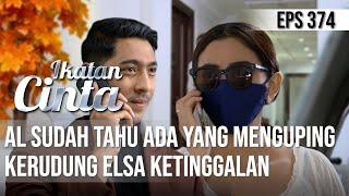 IKATAN CINTA - MASIH BERKELIT️Tahu Ada Yang Menguping Kerudung Elsa Ditemui AL