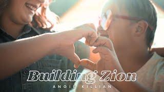 BUILDING ZION - by Angie Killian - Christian Song