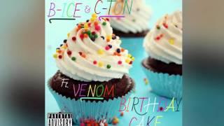 B-ice - Birthday Cake (feat. C-ton & Venom)