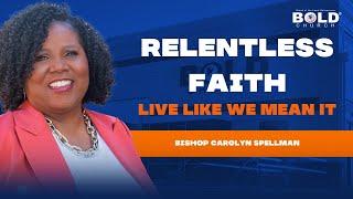 Relentless Faith: Live Like We Mean It