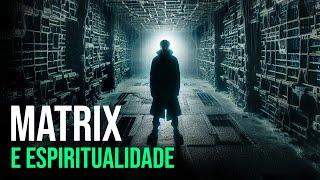 A Saída da Matrix de acordo com a Espiritualidade -  Tudo o que você precisa saber!