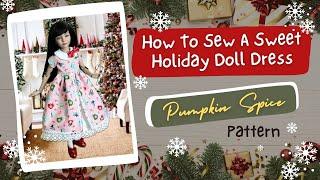 How To Sew A Holiday Doll Dress / VDC / Anne's Clubhouse / Pumpkin Spice Pattern / Design by Jude