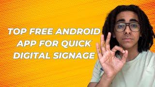 Top Free Android App for Quick Digital Signage in 2024