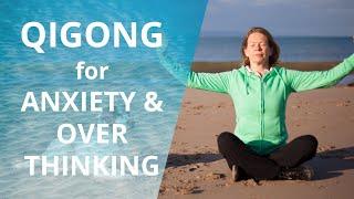 Qigong for Anxiety & Overthinking | Qigong for seniors | Qigong for beginners