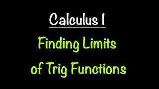 Calculus 1: Finding Limits of Trigonometric Functions | Math with Professor V