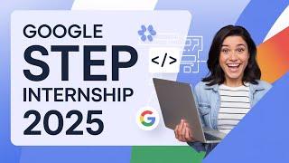 Google STEP Internship 2025: Everything You Need to Know to Apply!