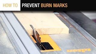 How to prevent burn marks when using a table saw