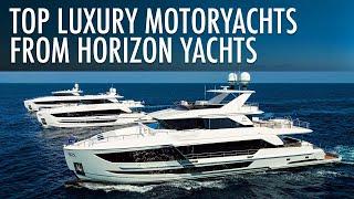 Top 5 Luxury Motoryachts From Horizon Yachts 2024-2025 | Price & Features