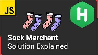 HackerRank - Sock Merchant Solution Explained (JavaScript)