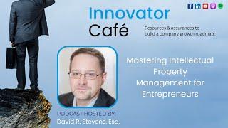 Mastering Intellectual Property Management for Entrepreneurs with Dave Stevens