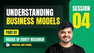 Understanding Business Model - 1 | Full Course | Session 4