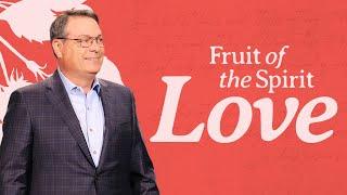 LOVE - FRUIT OF THE SPIRIT - CHRIS HODGES