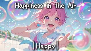 Happiness in the Air | Happy | Loopify