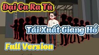 Full Version | Đại Ca Ra Tù Tái Xuất Giang Hồ | Ba Chân Review