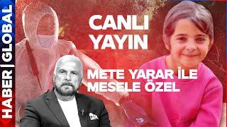 CANLI | Mete Yarar Narin Cinayetinin Adli Tıp Raporunu Yorumluyor | Mesele Özel