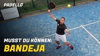 Bandeja - diesen Padel-Tennis Schlag solltest Du beherrschen!