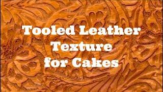 How to Create Tooled Leather Texture for Cakes