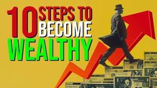 How To Get Rich: 10 Steps To Wealth