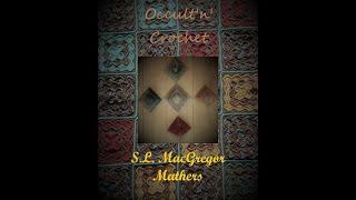 Occult and Crochet: S.L. MacGregor Mathers