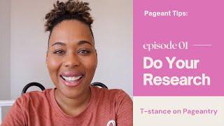 Pageant Tip: DO YOUR RESEARCH (episode 1)