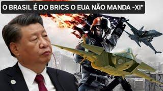 -EUA TENTOU SE CRESCER SOBRE O BRASIL" MAS BATEU DE FRENTE COM O BRICS! -XI JINPING"